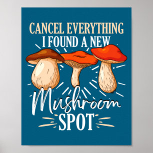 Cancel Everything I Found A New Mushroom St Fora _ Poster