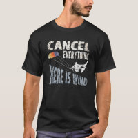 Cancel Everything There Is Wind Kite Surf Quote Ki