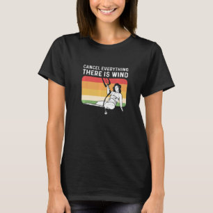 Cancel Everything There Is Wind T-Shirt