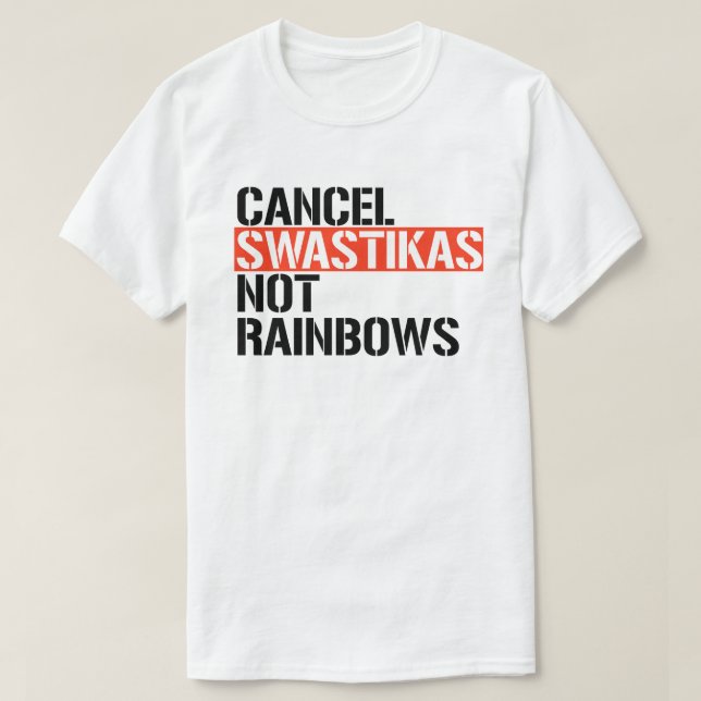 Cancel Fascist Not Rainbows T-Shirt (Design Front)