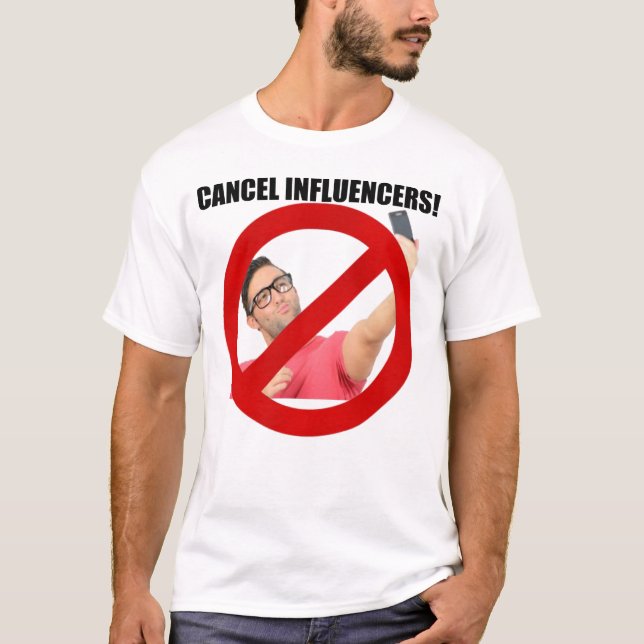 Cancel influencers! T-Shirt (Front)