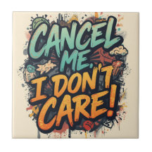 Cancel Me, I don't Care