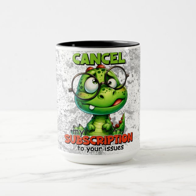 "Cancel My Subscription..." Coffee/Tea  Mug (Center)