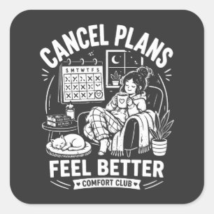 Cancel Plans Comfort Club Square Sticker