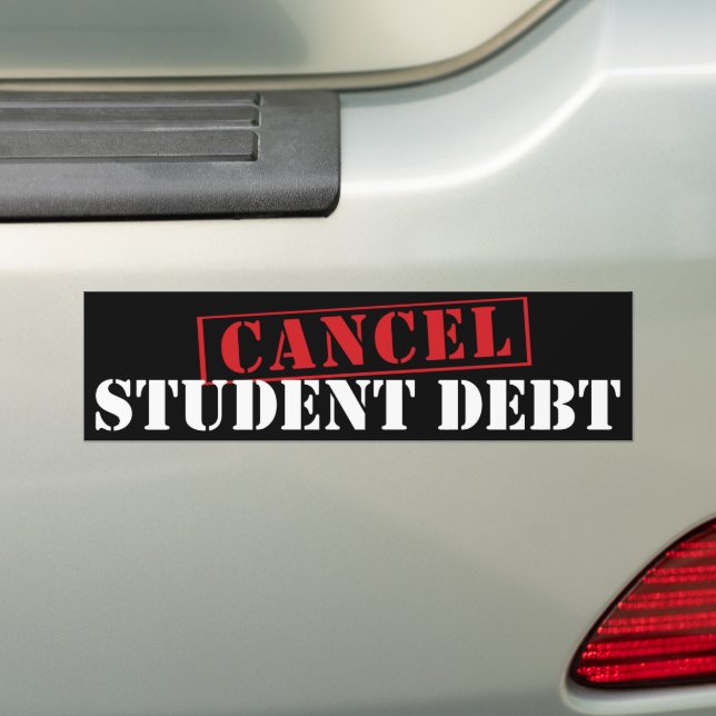 Cancel Student Loan Debt Bumper Sticker (On Car)
