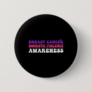 Cancer And Domestic Violence Awareness Month Suppo 6 Cm Round Badge