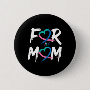 Cancer Awareness For My Mum 6 Cm Round Badge