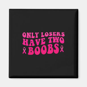 Cancer Awareness Funny Mastectomy  Magnet