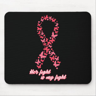 Cancer Awareness Her Fight Is My Fight Warrior Fam Mouse Mat