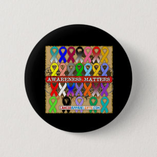 Cancer Awareness Matters - Awareness Ribbons 6 Cm Round Badge