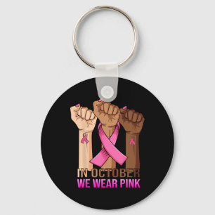 Cancer Awareness Month Womens Pink Fist Raise Figh Key Ring