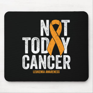 Cancer Awareness Ribbon Not Today Orange Cancer Mouse Mat