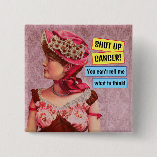 Cancer Awareness, Shut Up Cancer 15 Cm Square Badge