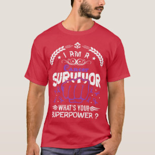Cancer Awareness Survivor Whats Your Superpower In T-Shirt