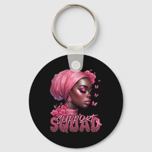 Cancer Black Woman Shirt Support Squad Black Women Key Ring