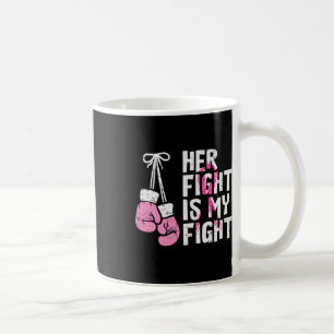 Cancer Boxing Gloves Her Fight My Fight Women Men  Coffee Mug
