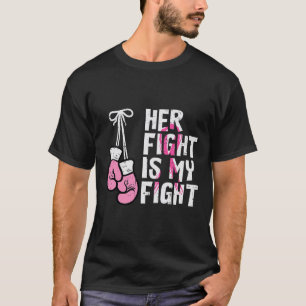 Cancer Boxing Gloves Her Fight My Fight Women Men T-Shirt
