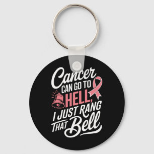 Cancer Can Go To Hell I Just Rang That Bell Breast Key Ring