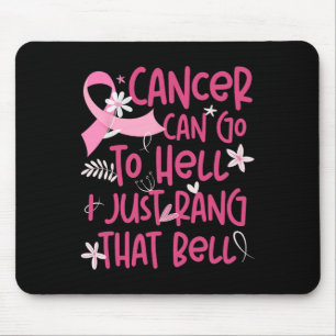 Cancer Can Go To Hell I Just Rang That Bell Breast Mouse Mat