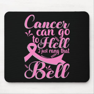 Cancer Can Go To Hell I Just Rang That Bell Breast Mouse Mat
