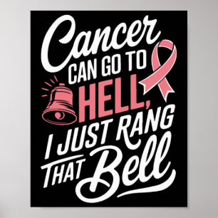 Cancer Can Go To Hell I Just Rang That Bell Breast Poster