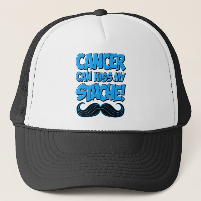 Cancer can Kiss my Stache! Trucker Hat (Front)