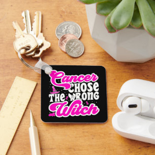 Cancer Chose The Wrong Witch Breast Cancer Funny Key Ring