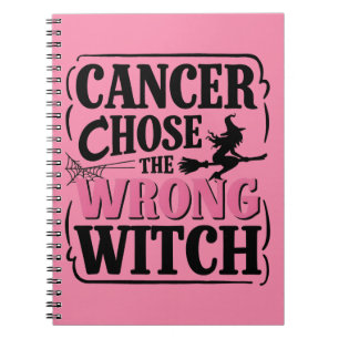 Cancer Chose the Wrong Witch Halloween Awareness Notebook