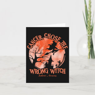 Cancer Chose The Wrong Witch Orange Leukaemia Canc Card