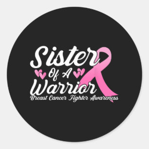 Cancer Fighter Awareness Sister Of A Warrior Classic Round Sticker