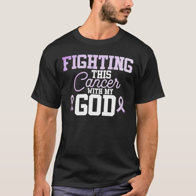 Cancer - Fighting this cancer  with my God T-Shirt (Front)