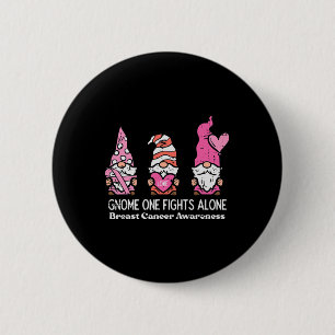 Cancer Gnome One Fights Alone Awareness Women Men 6 Cm Round Badge