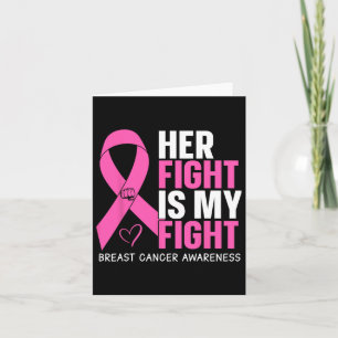 Cancer Her Fight Is My Fight Breast Cancer Awarene Card