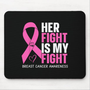 Cancer Her Fight Is My Fight Breast Cancer Awarene Mouse Mat
