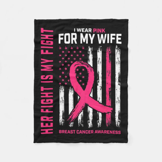 Cancer Her Fight Is My Fight I Wear Pink Wife Brea Fleece Blanket (Front)