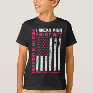 Cancer Her Fight Is My Fight I Wear Pink Wife Brea T-Shirt