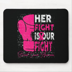 Cancer Her Fight Is Our Fight Breast Cancer Awaren Mouse Mat