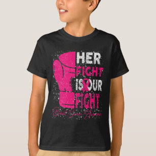 Cancer Her Fight Is Our Fight Breast Cancer Awaren T-Shirt