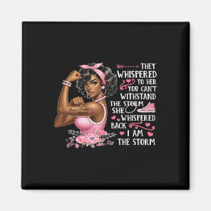 Cancer I Am The Storm Black Women We Wear Pink Rib Magnet