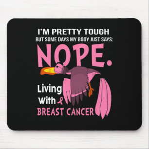 Cancer I'm Pretty Tough But Some Days My Body  Mouse Mat