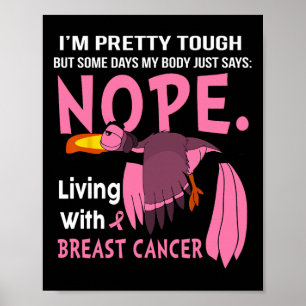 Cancer I'm Pretty Tough But Some Days My Body  Poster