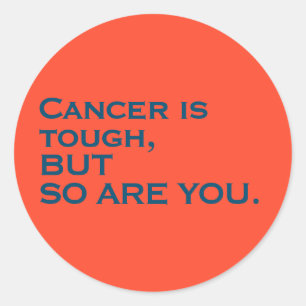 Cancer Is Tough But So Are You Sticker