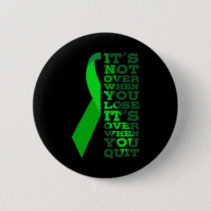 Cancer Its Not Over When You Lose Its Over When Yo 6 Cm Round Badge