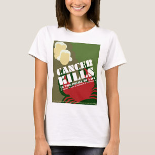 Cancer Kills ~ In The Prime Of Life T-Shirt