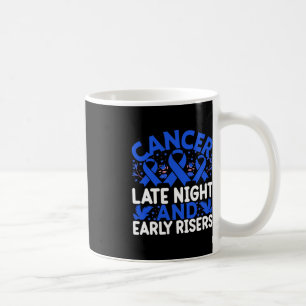 Cancer late night and early risers - World Cancer Coffee Mug