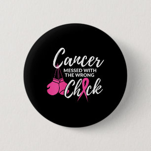 Cancer Messed With The Wrong Chick Awareness Fight 6 Cm Round Badge