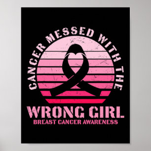 Cancer Messed With The Wrong Girl Breast Cancer Aw Poster