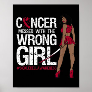 Cancer Messed With The Wrong Girl Sickle Cell Awar Poster