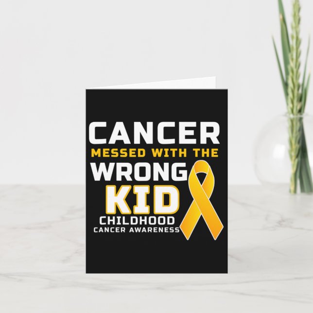 Cancer Messed With The Wrong Kid Childhood Cancer  Card (Front)