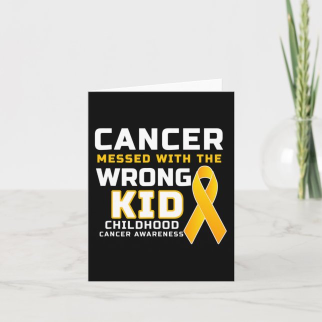Cancer Messed With The Wrong Kid Childhood Cancer  Card (Front)